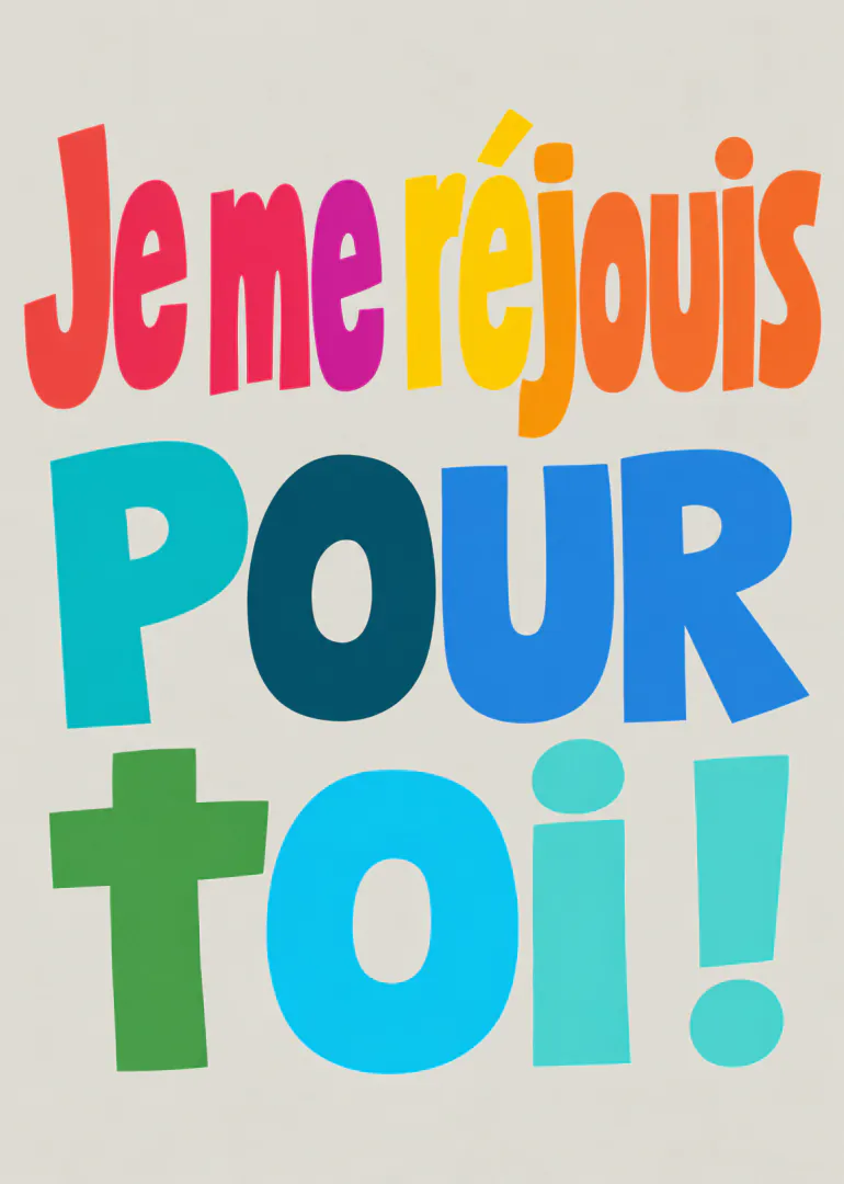 Carte blanche avec le message coloré « Je me réjouis POUR toi! » en grandes lettres.