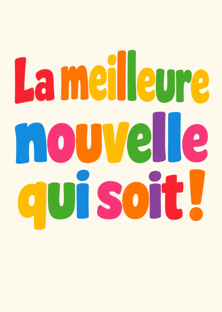 Carte à fond crème avec le texte multicolore « La meilleure nouvelle qui soit ! » en grandes lettres arrondies.