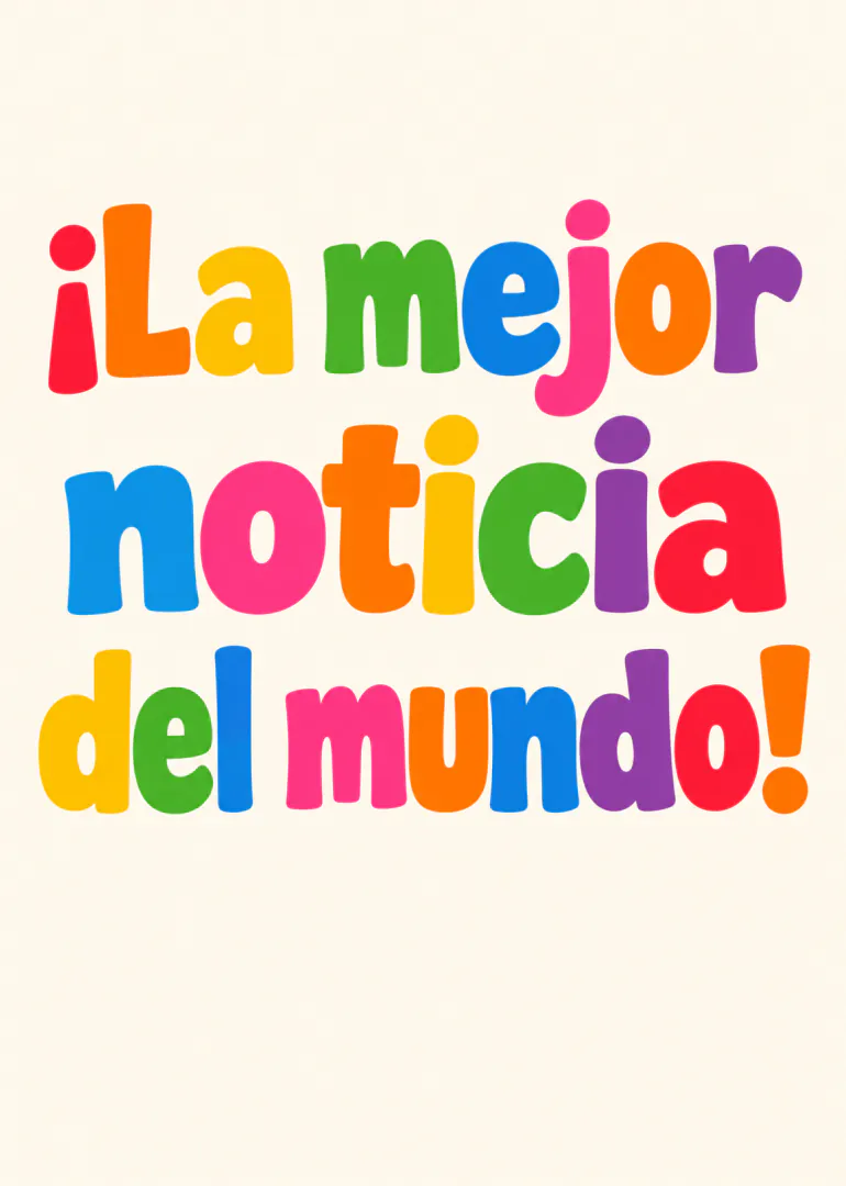 Tarjeta de fondo crema con el mensaje «¡La mejor noticia del mundo!» en letras grandes y coloridas.