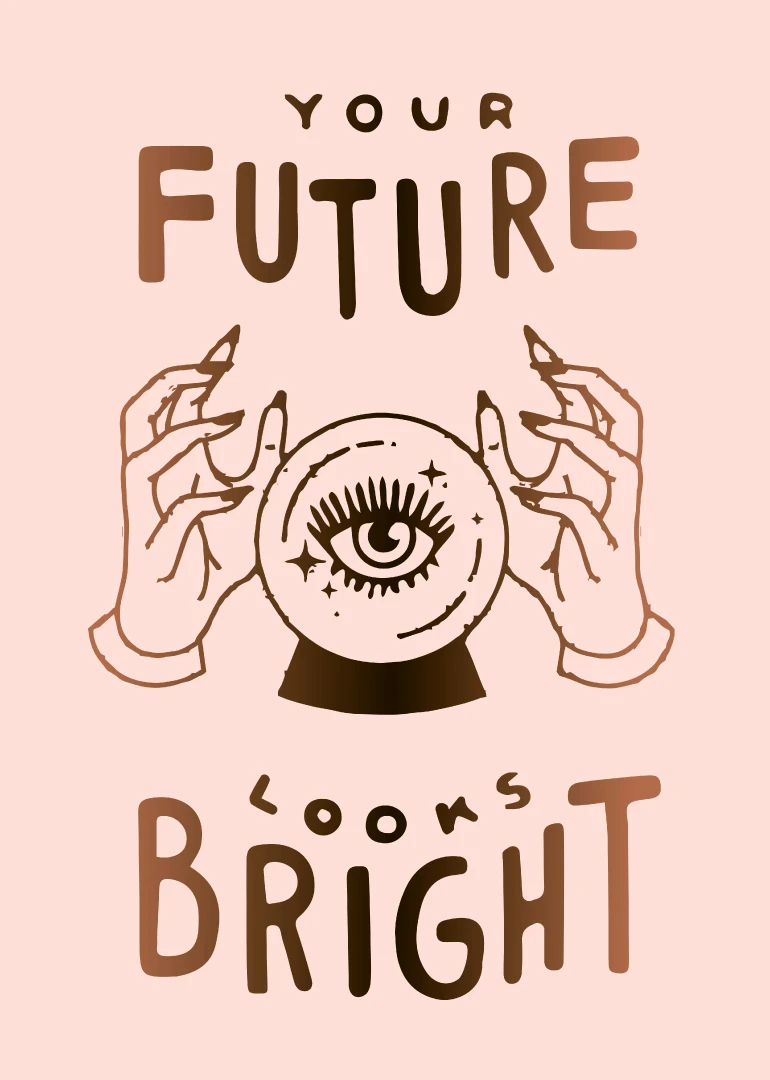 Pink card with crystal ball and hands reads Your Future Looks Bright in brown lettering.