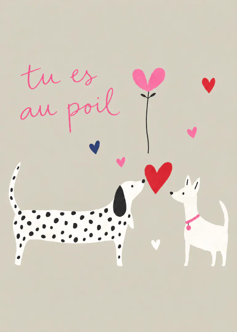 Carte beige illustrée de deux chiens, de cœurs et du message rose « tu es au poil ».