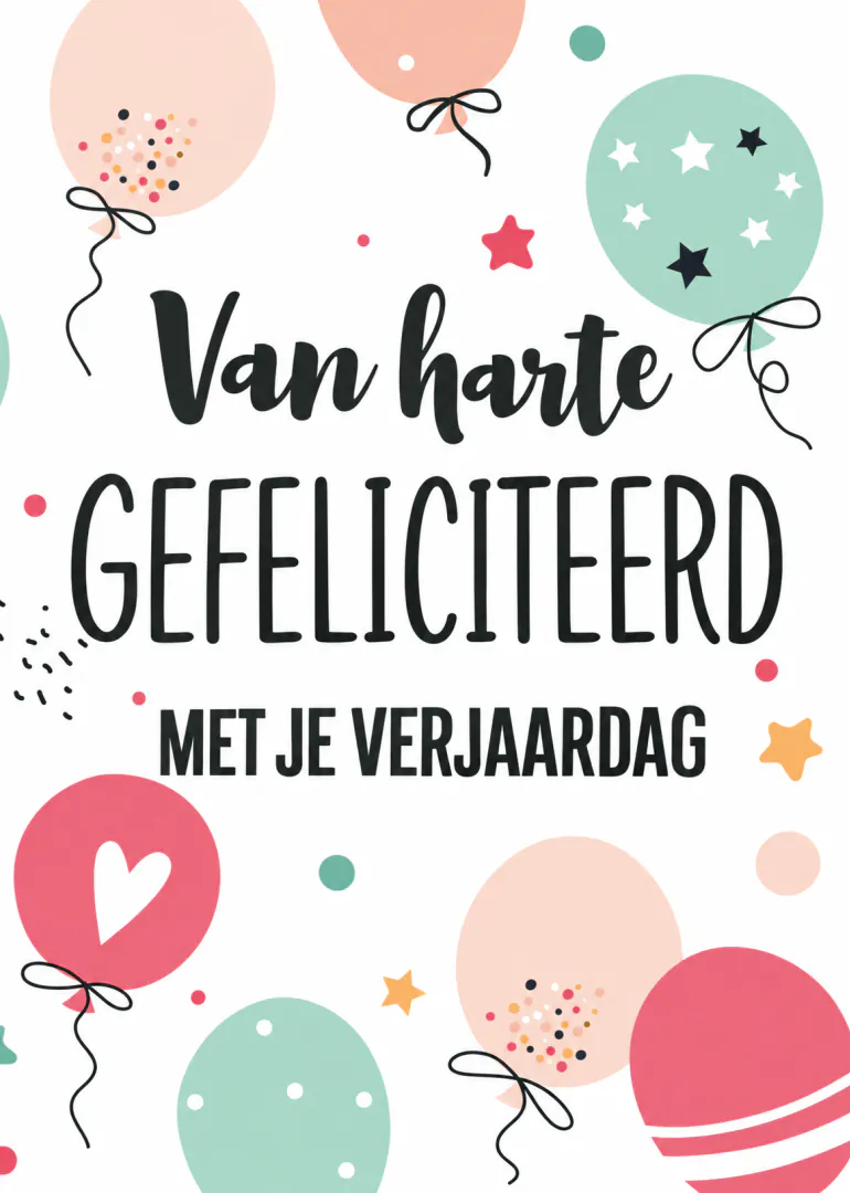 Witte verjaardagskaart met kleurrijke ballonnen, sterren en de tekst ‘Van harte gefeliciteerd met je verjaardag’.