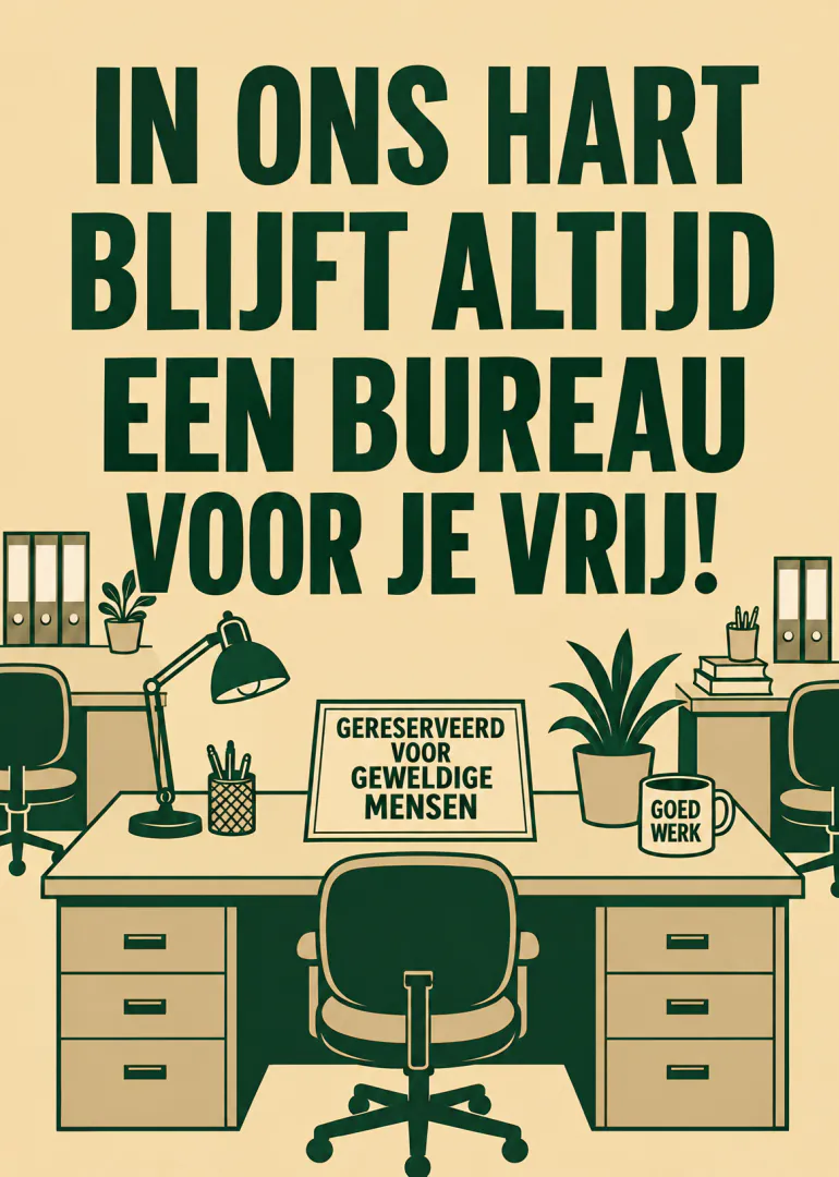 Typografische afscheidskaart met een bureau, bureaustoel, planten en de tekst dat er altijd een bureau vrij blijft.