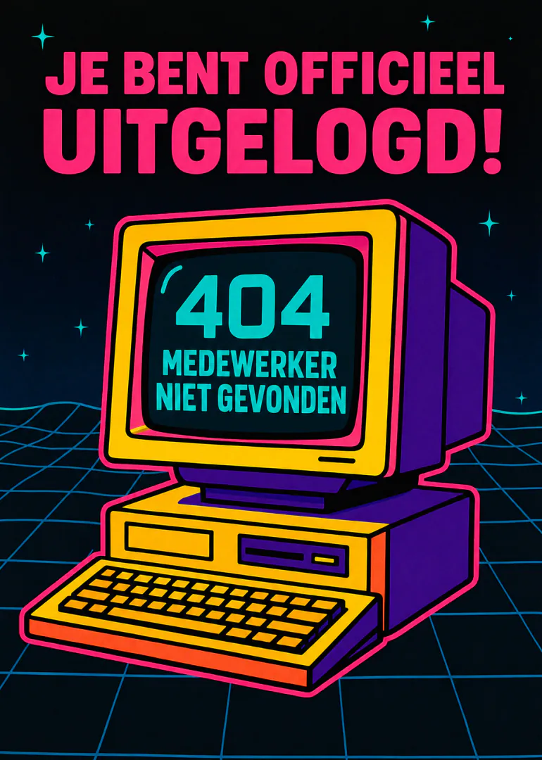 Retro computer met de tekst: Je bent officieel uitgelogd! 404 medewerker niet gevonden.