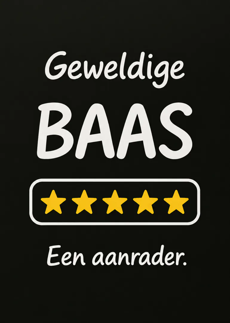 Zwarte kaart met de tekst 'Geweldige BAAS', vijf gele sterren en 'Een aanrader.'