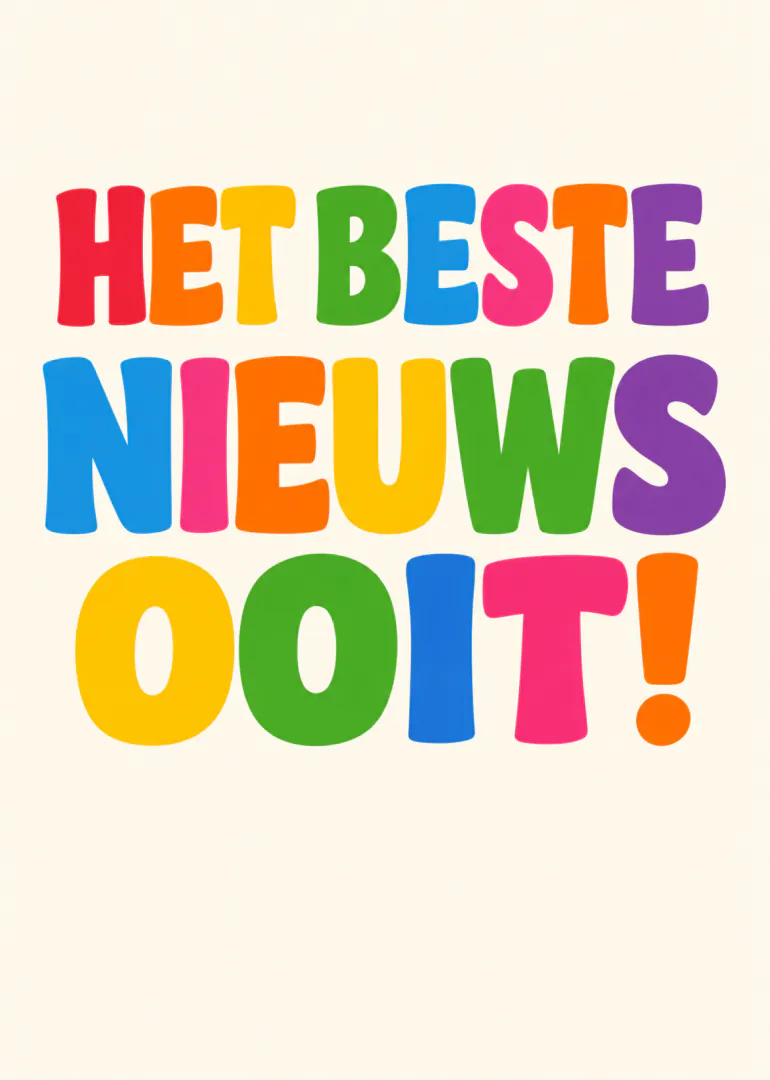 Crèmekleurige kaart met de tekst 'HET BESTE NIEUWS O0IT!' in grote, kleurrijke letters.