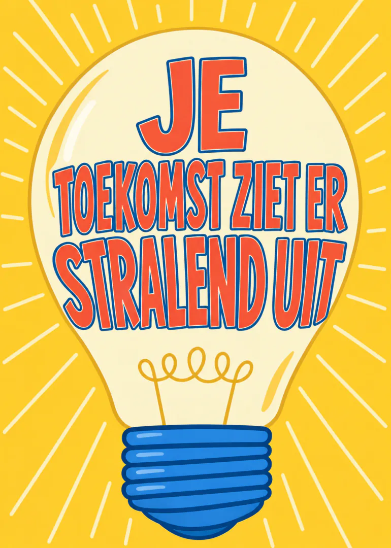 Gele kaart met een grote gloeilamp en de tekst ‘JE TOEKOMST ZIET ER STRALEND UIT’.