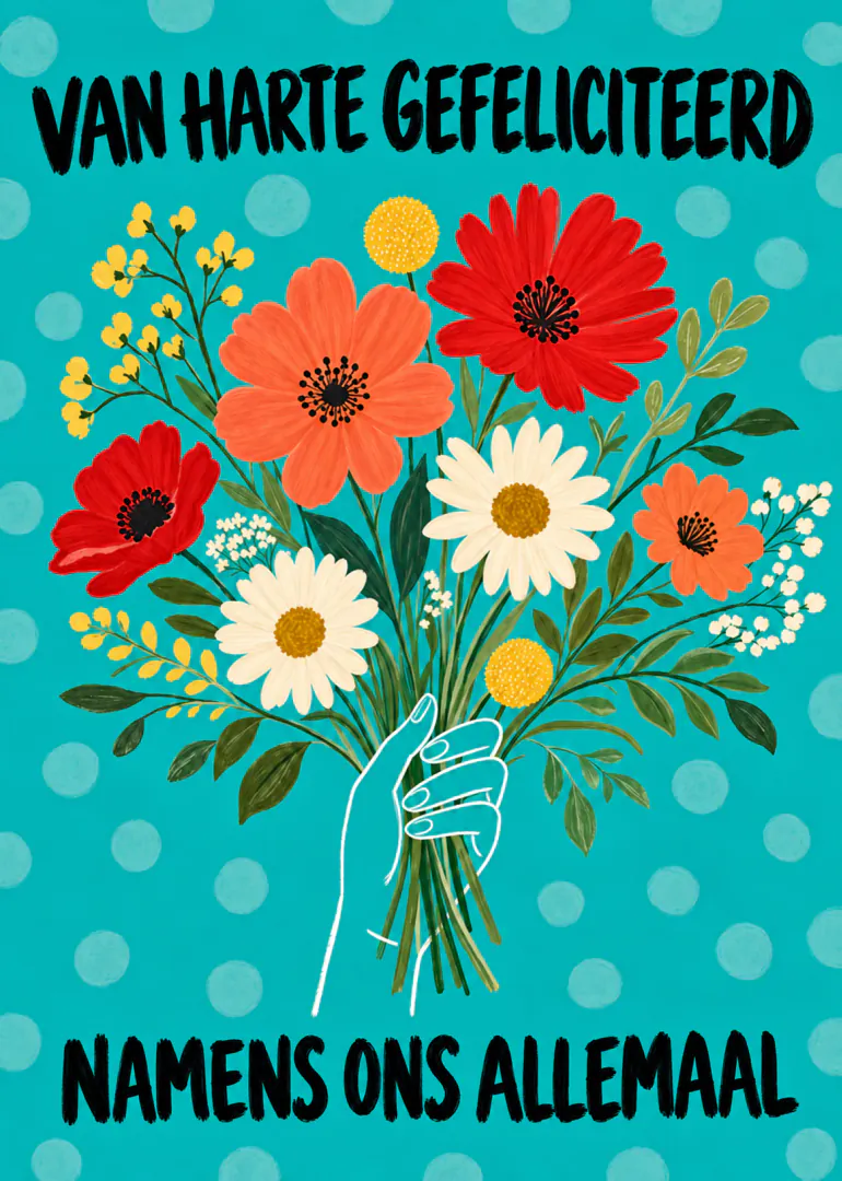 Turquoise kaart met stippen, een hand met kleurrijk boeket en de tekst Van harte gefeliciteerd namens ons allemaal.