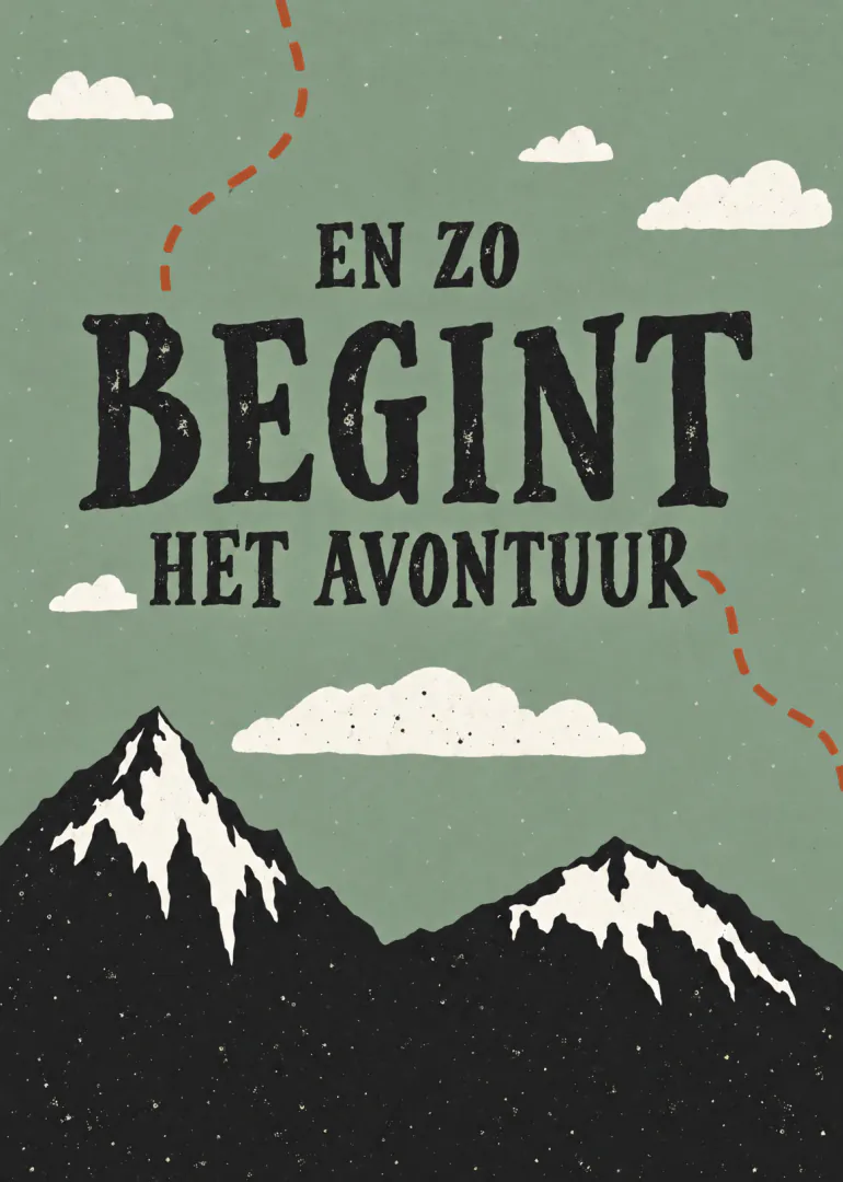 Groene kaart met zwarte besneeuwde bergen, witte wolken en de tekst ‘EN ZO BEGINT HET AVONTUUR’.