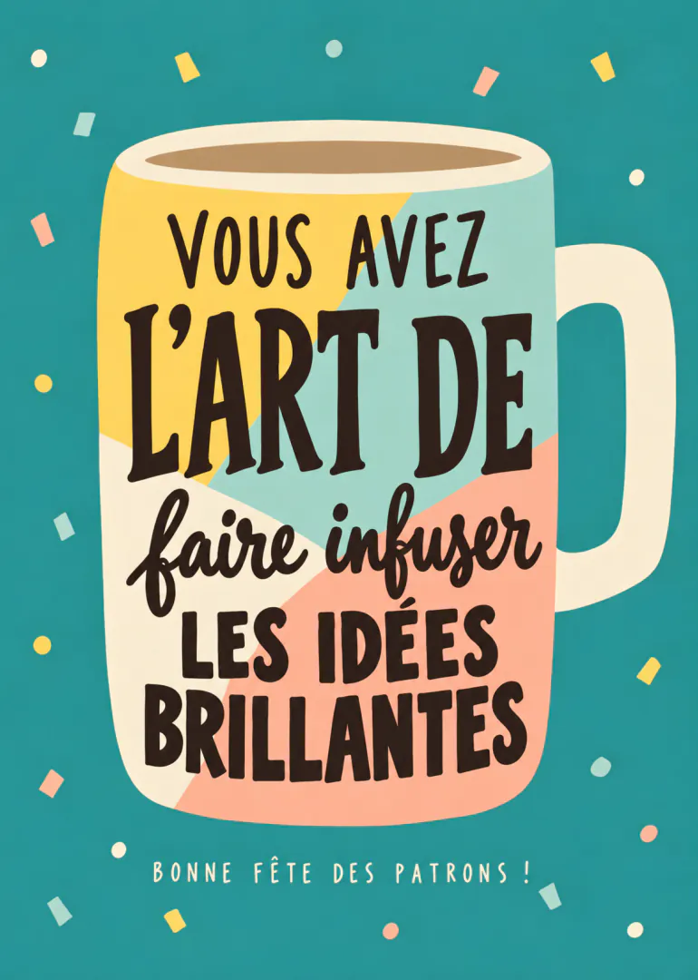 Carte turquoise montrant une grande tasse colorée avec un message pour la fête des patrons.