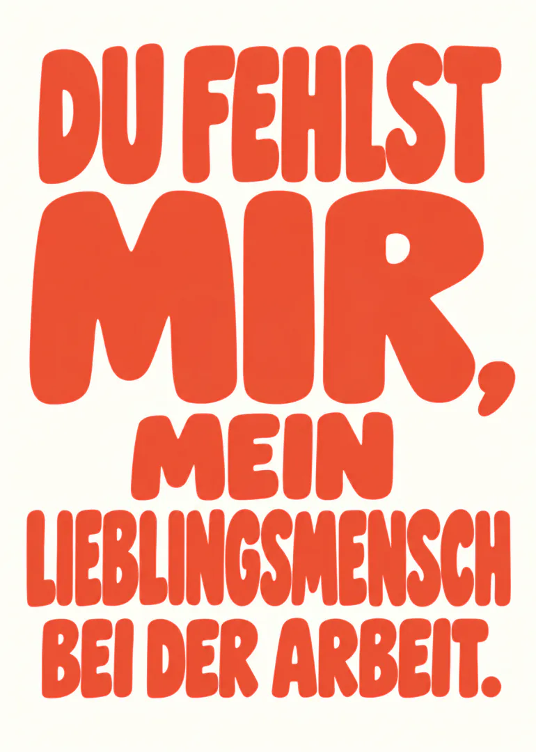 Typografische Karte in Rot und Creme mit der Aufschrift „DU FEHLSTT MIR, MEIN LIEBLINGSMENSCH BEI DER ARBEIT.“