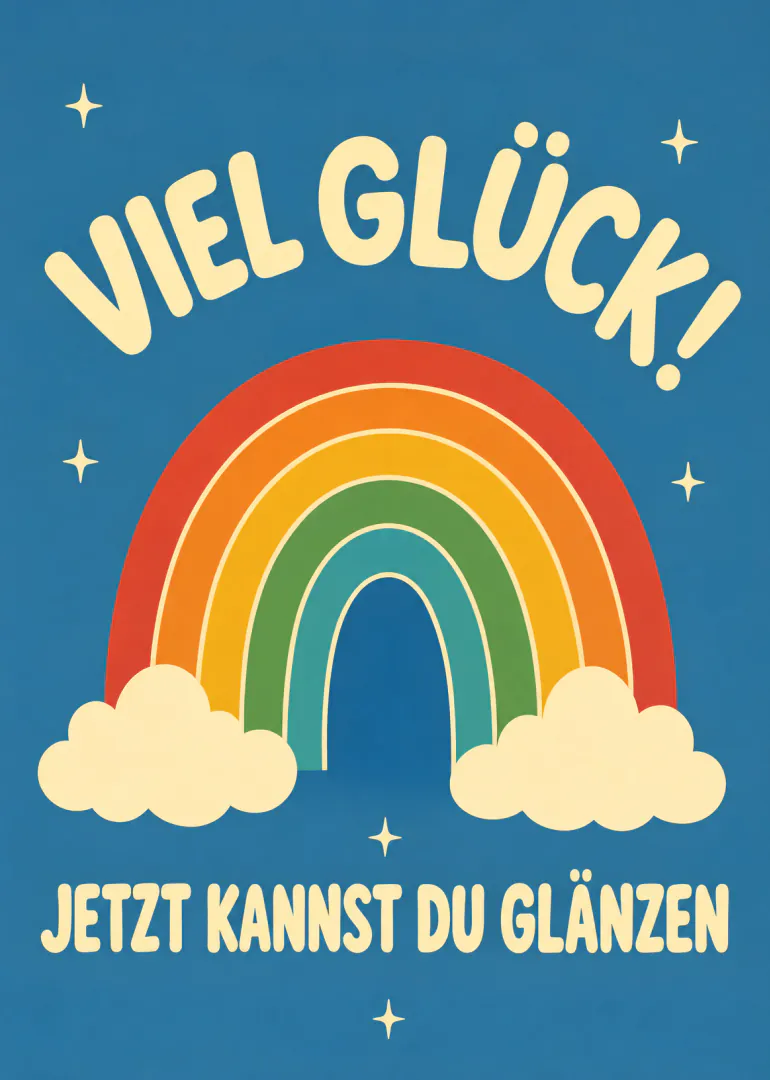 Blaue Karte mit Regenbogen, Wolken, Sternen und dem Schriftzug „VIEL GLÜCK! JETZT KANNST DU GLÄNZEN“.