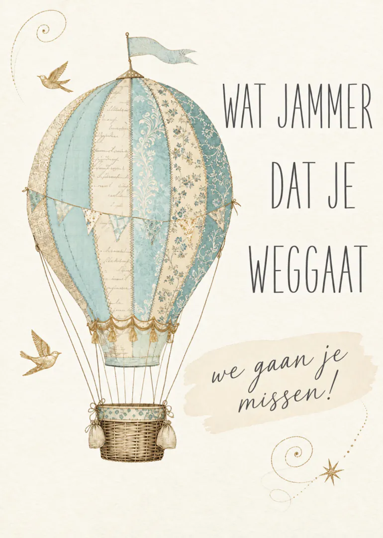 Nostalgische kaart met een blauwgroene luchtballon, vogels en de tekst: Wat jammer dat je weggaat, we gaan je missen!