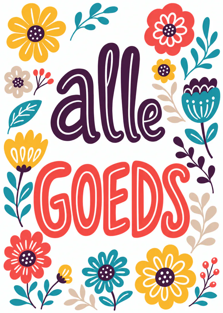 Witte kaart met de tekst ‘alle GOEDS’, omringd door kleurrijke gestileerde bloemen en bladeren.