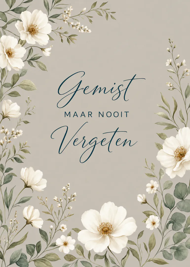 Beige kaart met witte bloemen en groene bladeren rond de tekst Gemist maar nooit Vergeten.