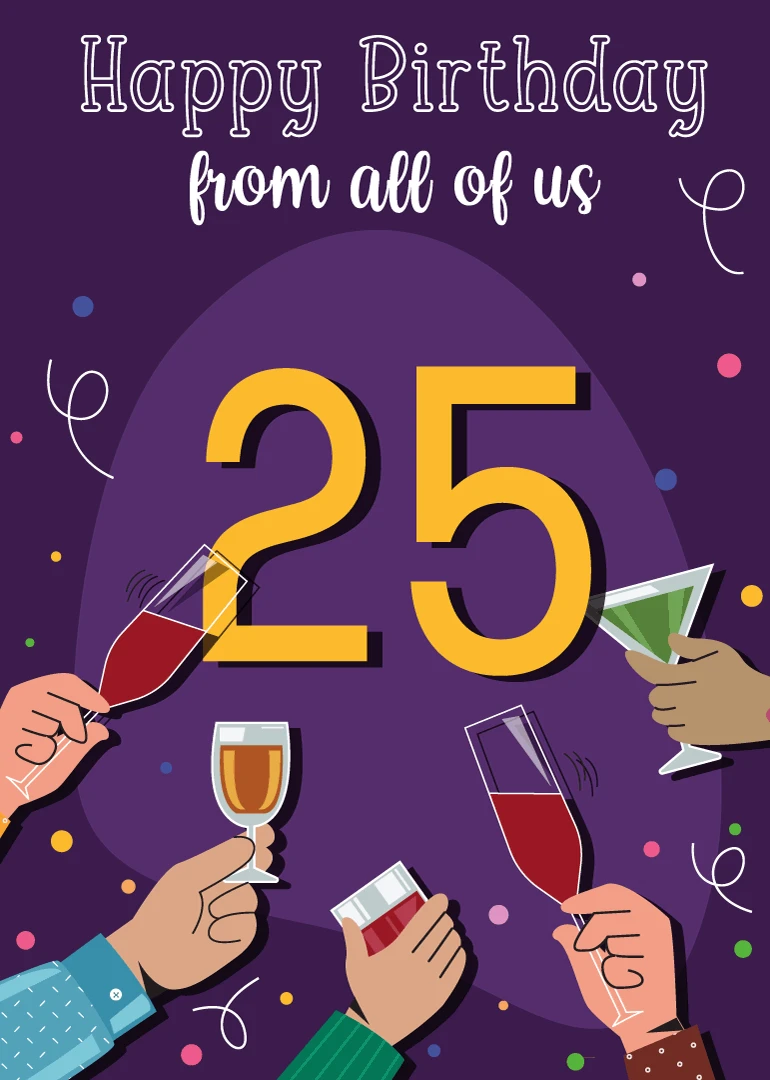 Purple birthday card with a large 25, drinks, confetti, and a happy group greeting.