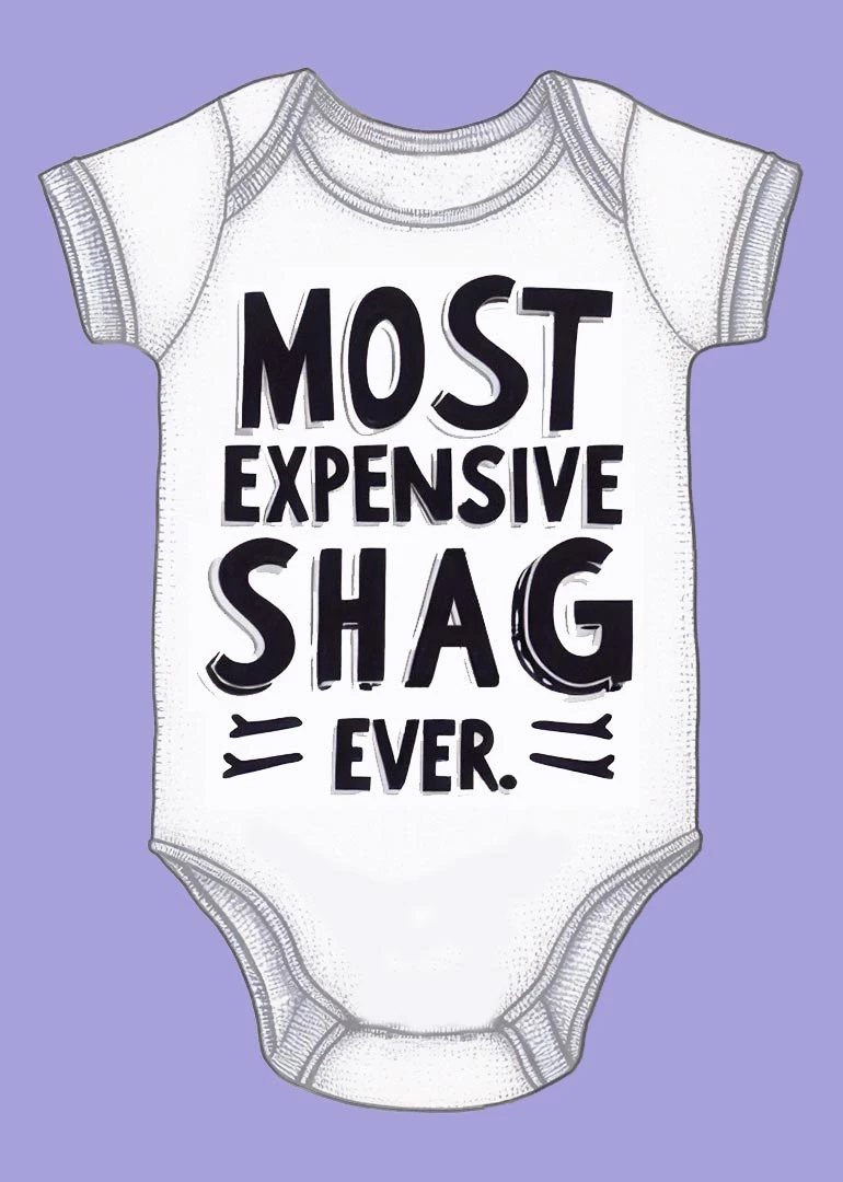 White baby onesie with bold Most Expensive Shag Ever text on a lilac background card.