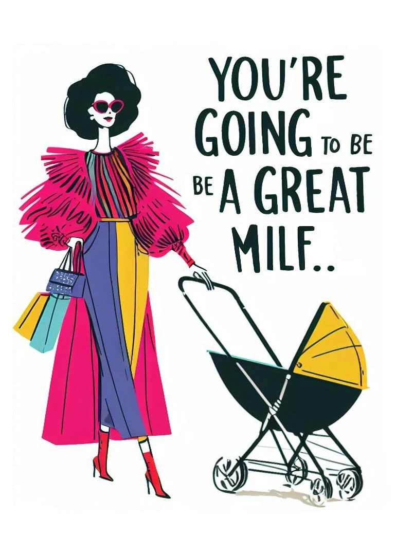 Fashion woman beside a pram with bold great MILF text for an expectant mum.