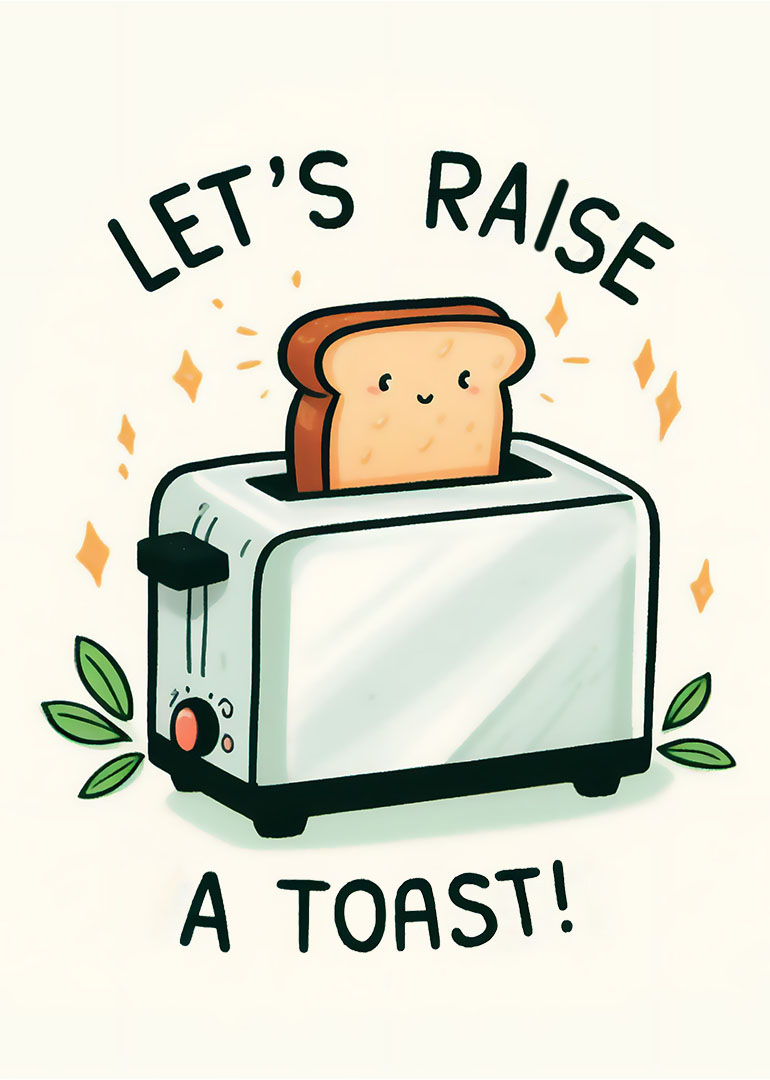 Illustration of a smiling slice of bread popping from a toaster with text let's raise a toast