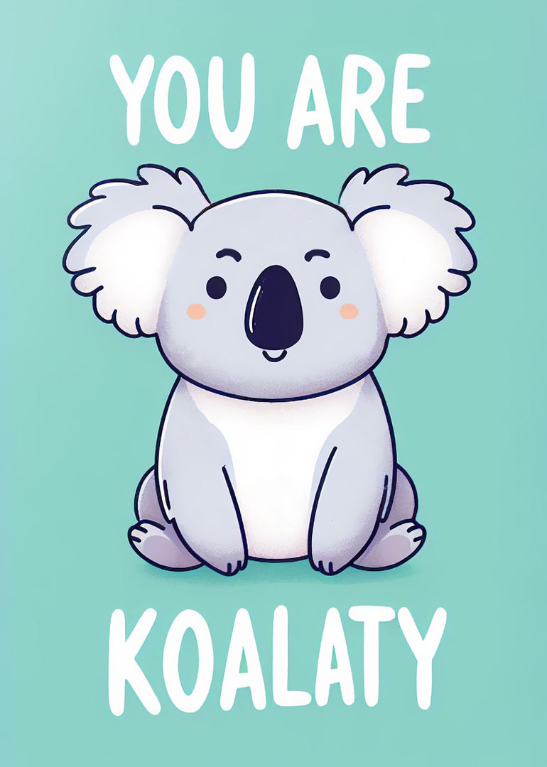 Cute cartoon koala with text you are koalaty on teal background
