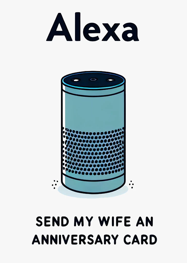 An Alexa smart speaker above the words Send my wife an anniversary card for husband.