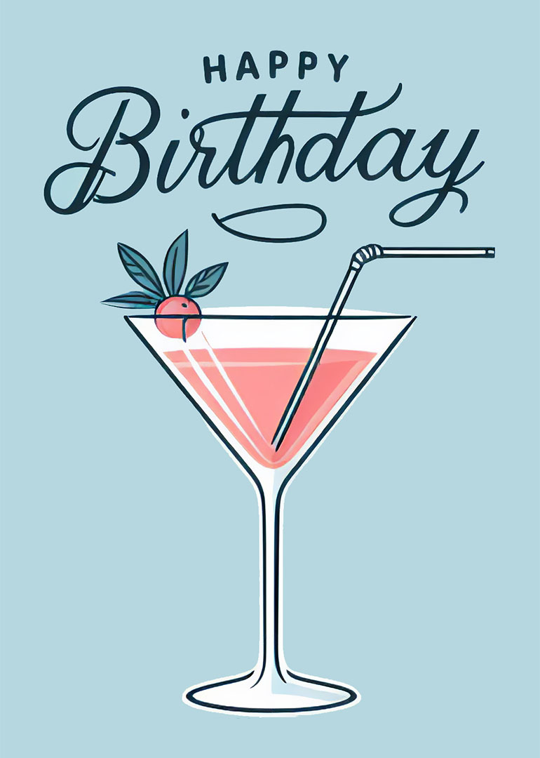 Birthday card with cocktail glass, pink drink, straw, and stylish lettering on blue background