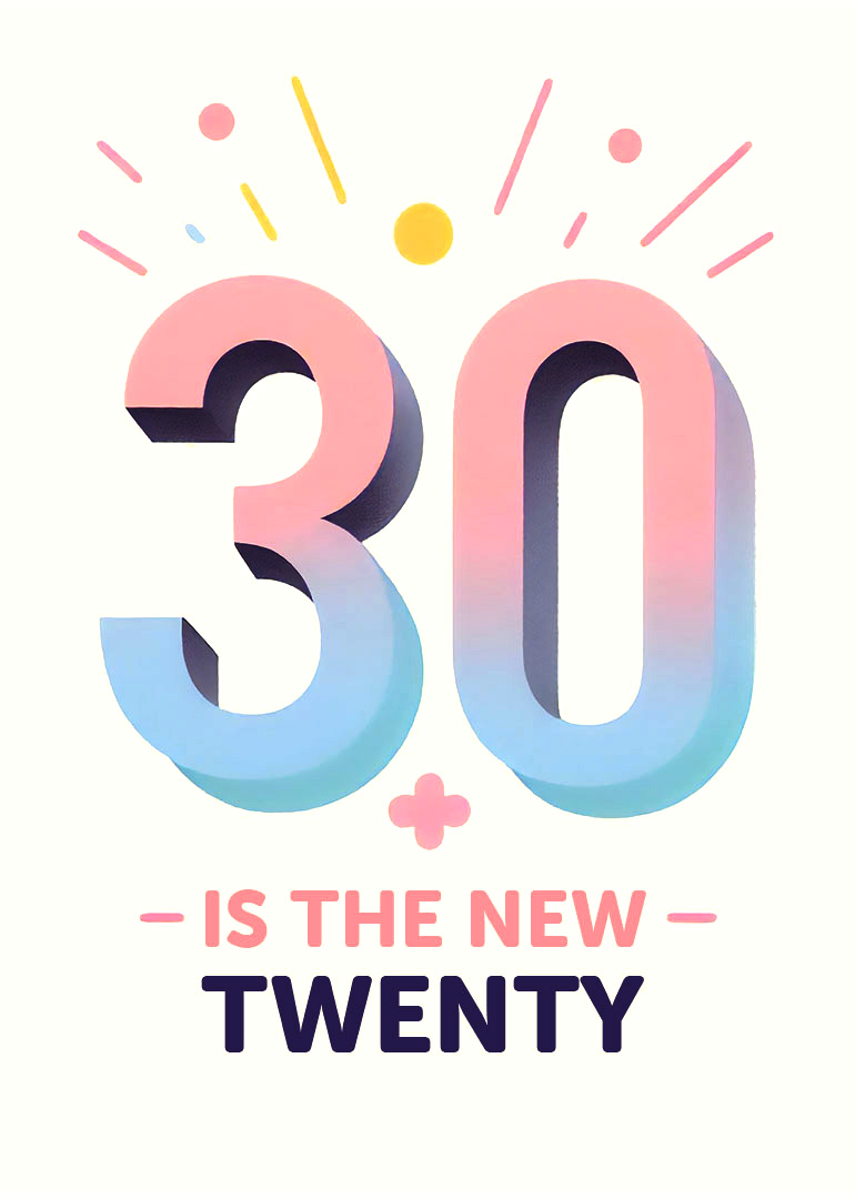 Large number 30 with colorful accents and 'is the new twenty' text