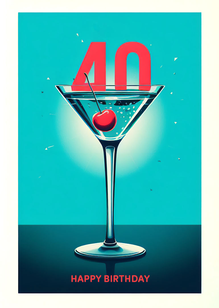 A martini glass with cherry and large 40 above Happy Birthday text on teal background.