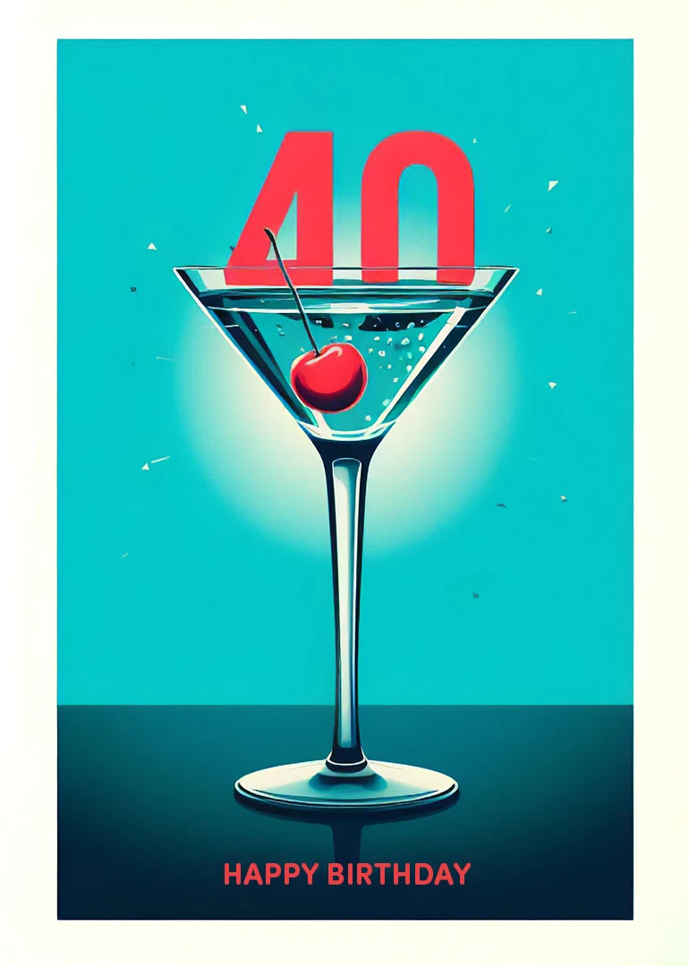 A martini glass with cherry and large 40 above Happy Birthday text on teal background.