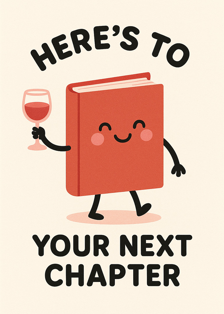 Happy book holding a wine glass with text here's to your next chapter