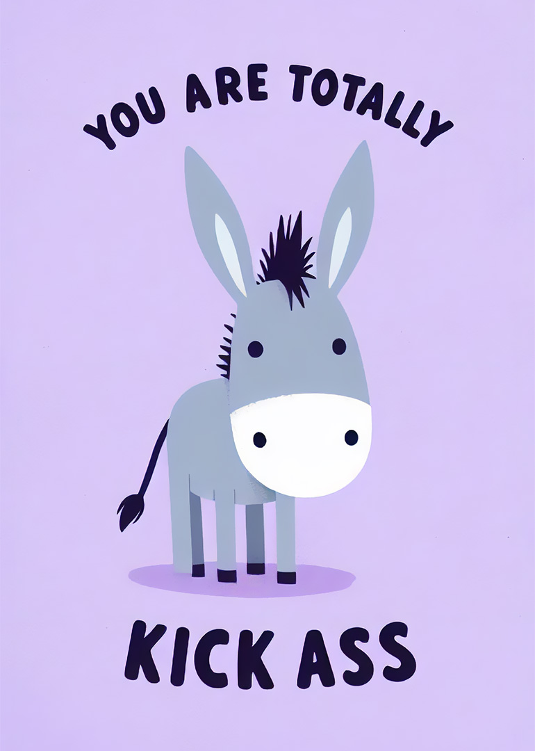 Purple card with a grey cartoon donkey and bold text saying You Are Totally Kick Ass
