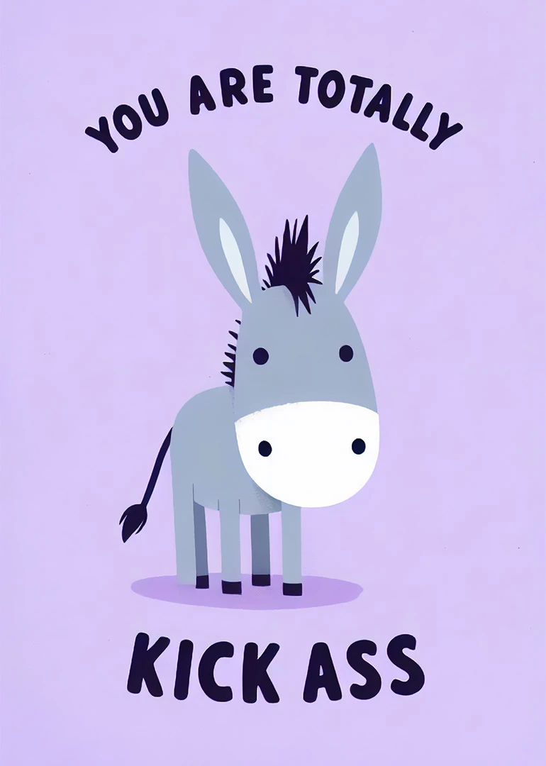 Purple card with a grey cartoon donkey and bold text saying You Are Totally Kick Ass