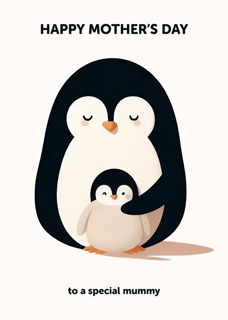 Penguin mother cuddles baby penguin with Happy Mother’s Day and to a special mummy text.
