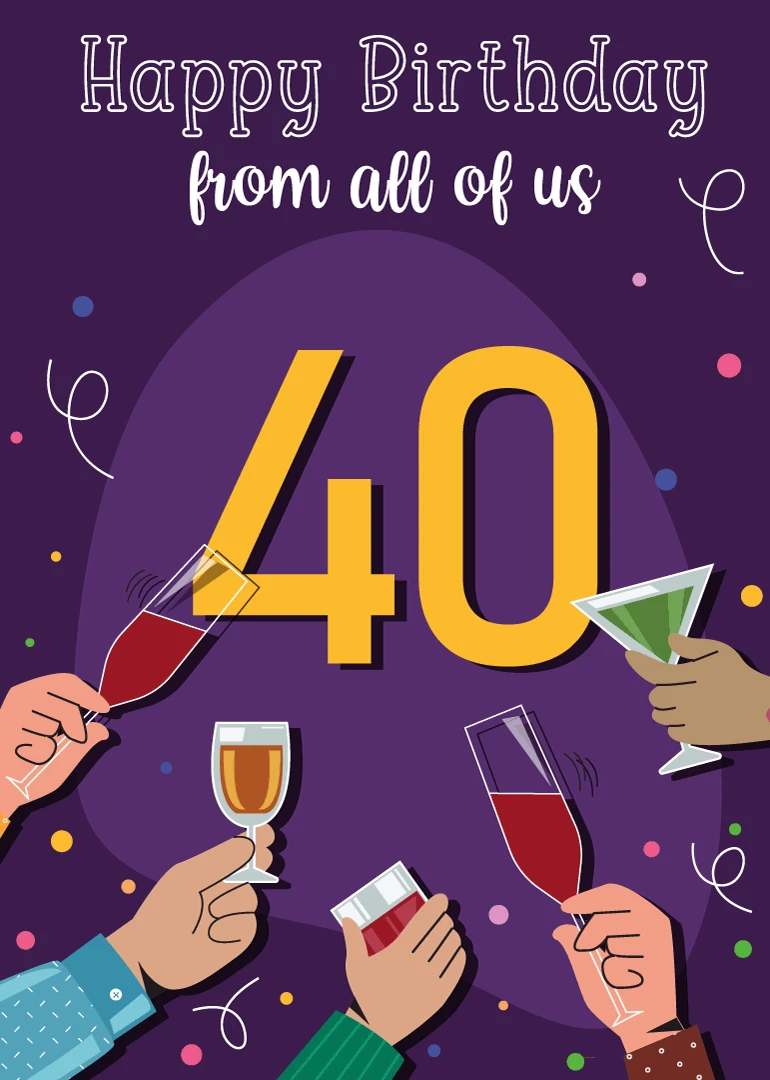 Purple birthday card with large 40, raised drinks, and Happy Birthday from all of us.