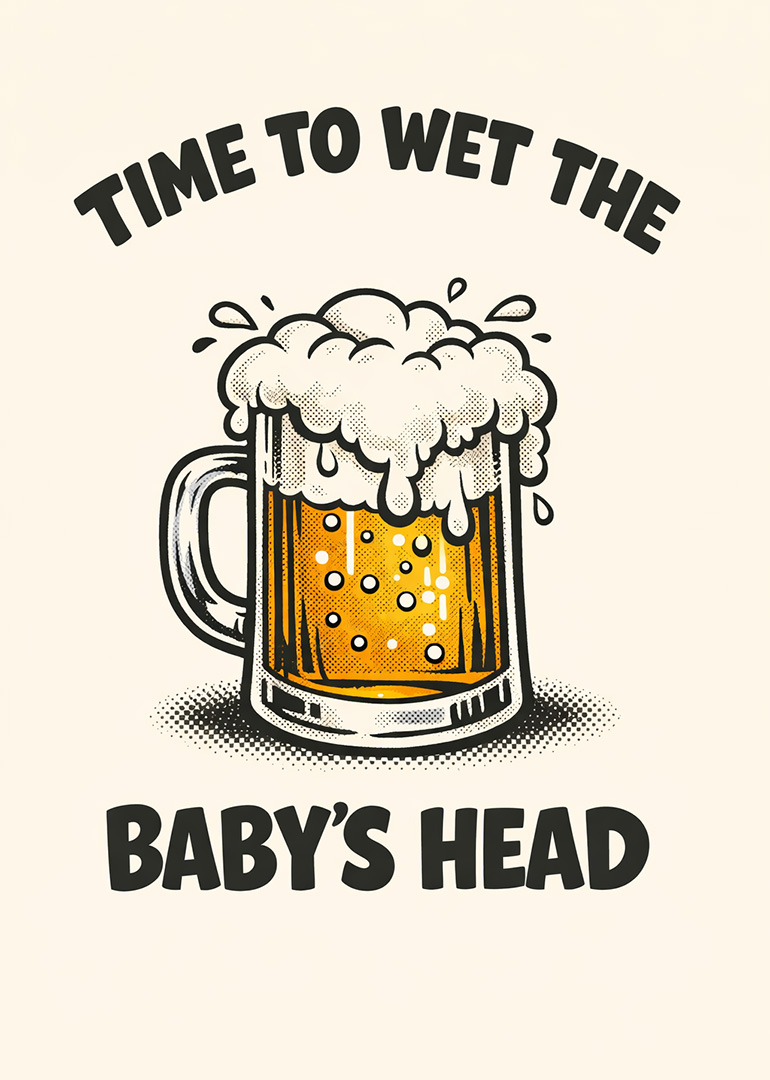 Illustration of beer mug with foam and playful text about wetting the baby’s head