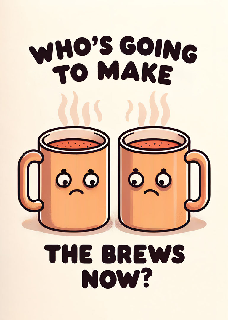 Two sad coffee mugs with steam and pun text about making brews