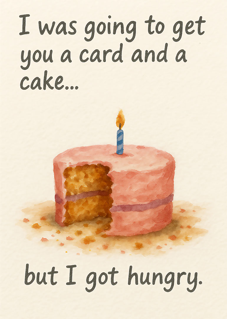 Watercolor style birthday card with pink cake and humorous text about getting hungry