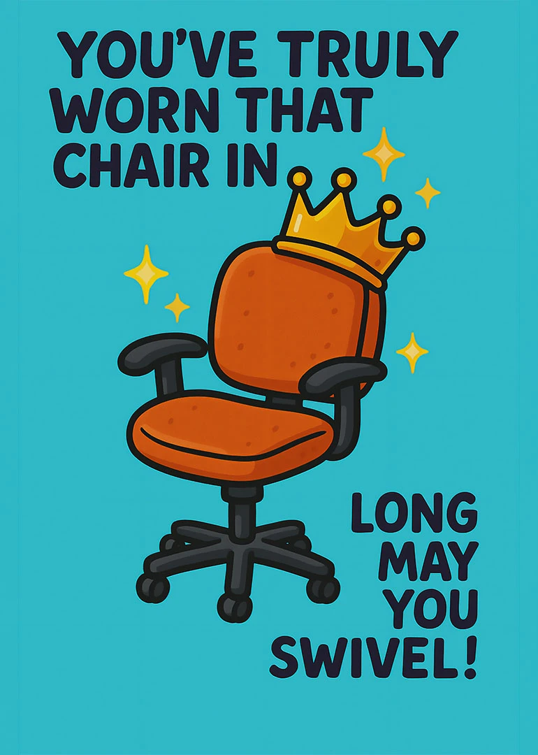 Orange office chair wearing a crown with pun text about swivelling and worn in seating.