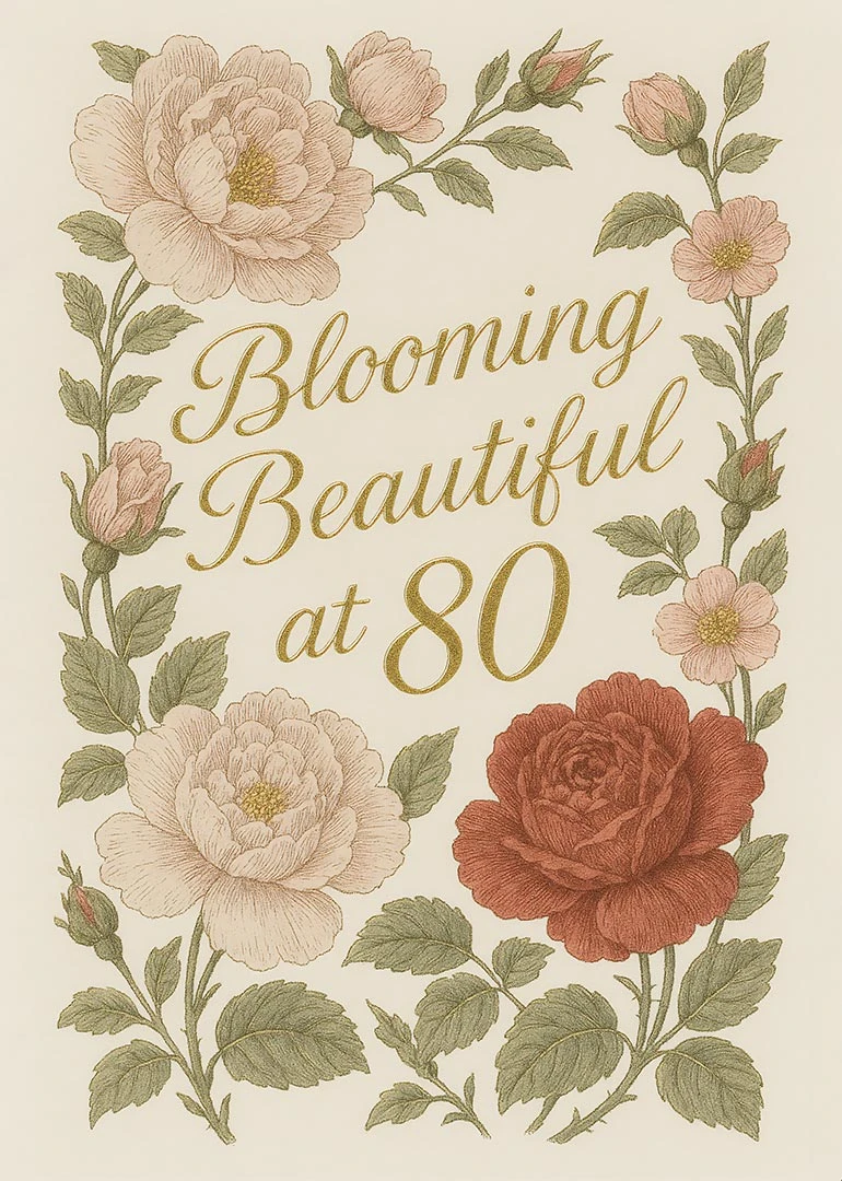 Vintage floral card reading Blooming Beautiful at 80 with soft pink roses and gold lettering.
