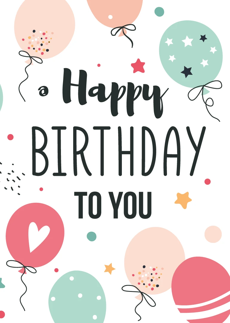 Colourful balloon birthday card with stars, hearts, and Happy Birthday To You text for anyone.