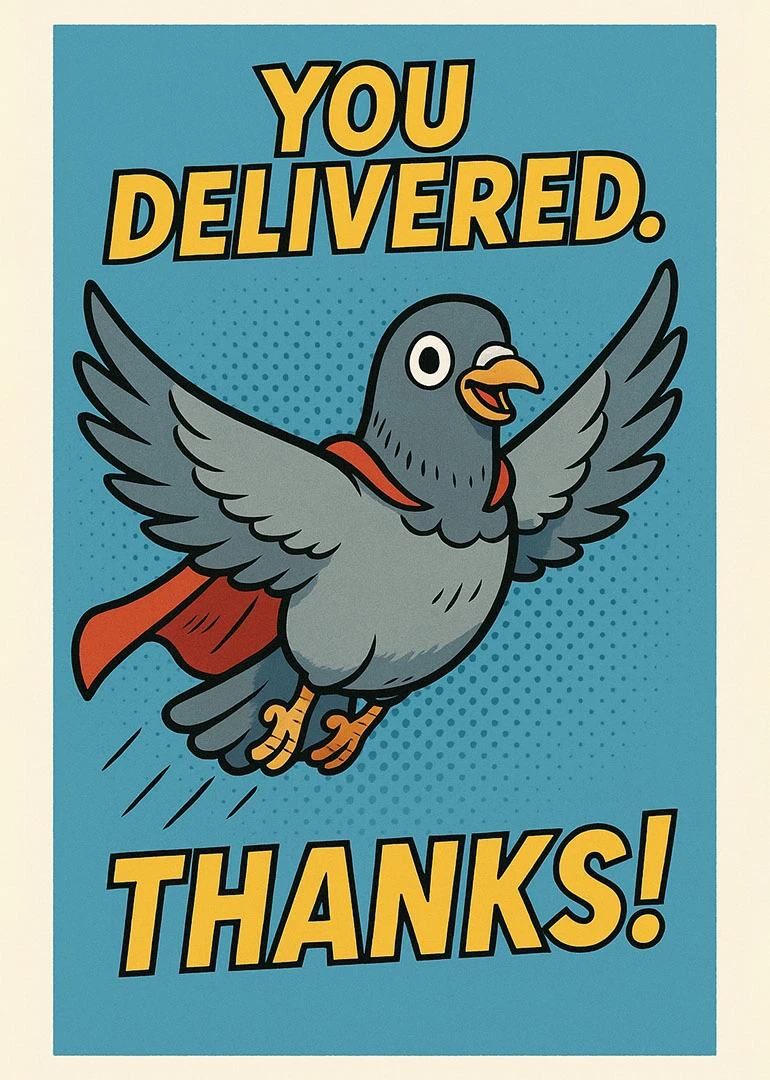 Cartoon pigeon in a red cape flies past You Delivered Thanks on blue background card.