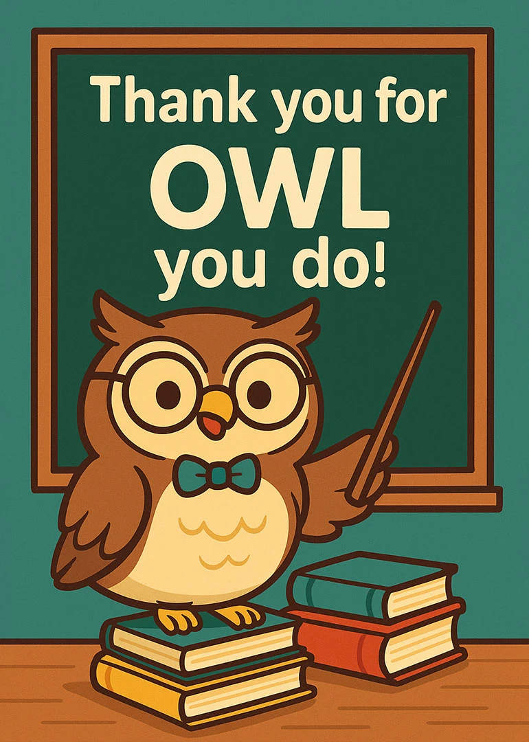 Cute owl teacher standing on books beside a chalkboard with thank you pun wording sign.