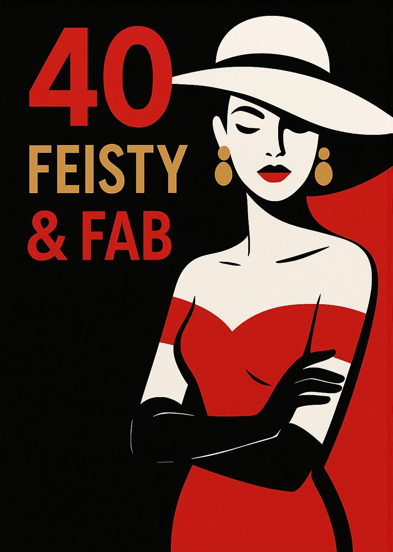 Retro glamorous woman in hat and red dress with bold 40 Feisty and Fab text.