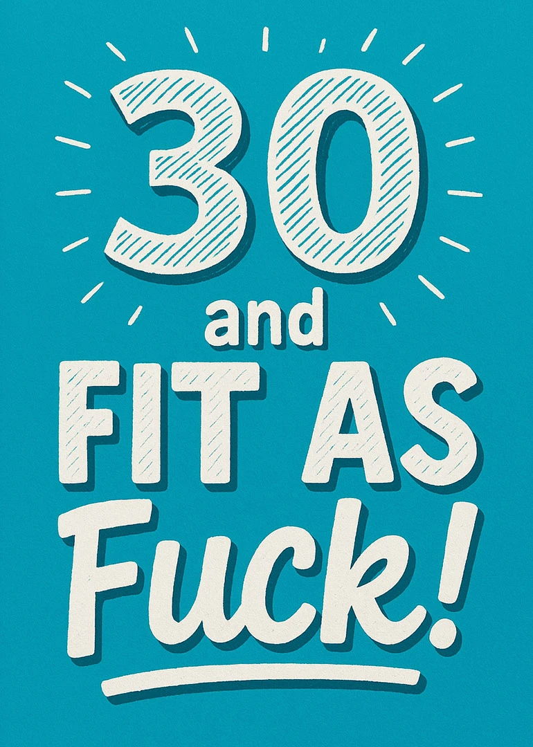 Turquoise birthday card reading 30 and fit as fuck in white layered lettering boldly shown.