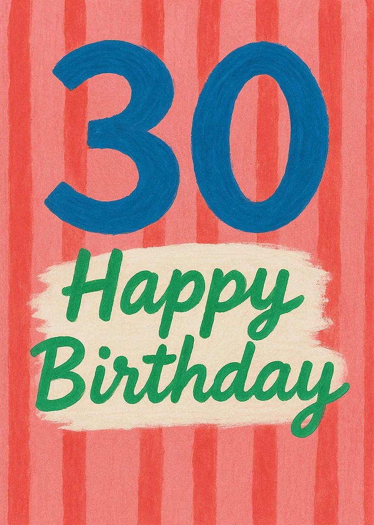 Hand-painted pink striped birthday card with large blue 30 and green Happy Birthday lettering design.