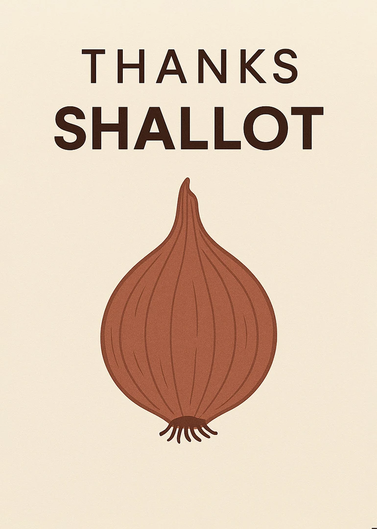 Brown onion illustration with text Thanks Shallot on a cream background and minimal typography design.