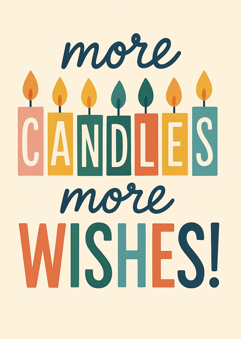 Colourful birthday candles with the words more candles more wishes on cream background.