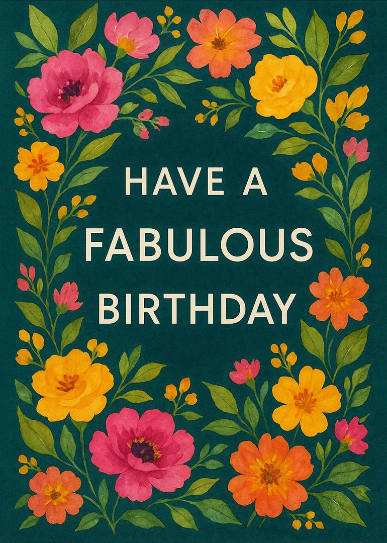 Watercolor flowers frame a dark teal card reading Have a Fabulous Birthday in cream text.