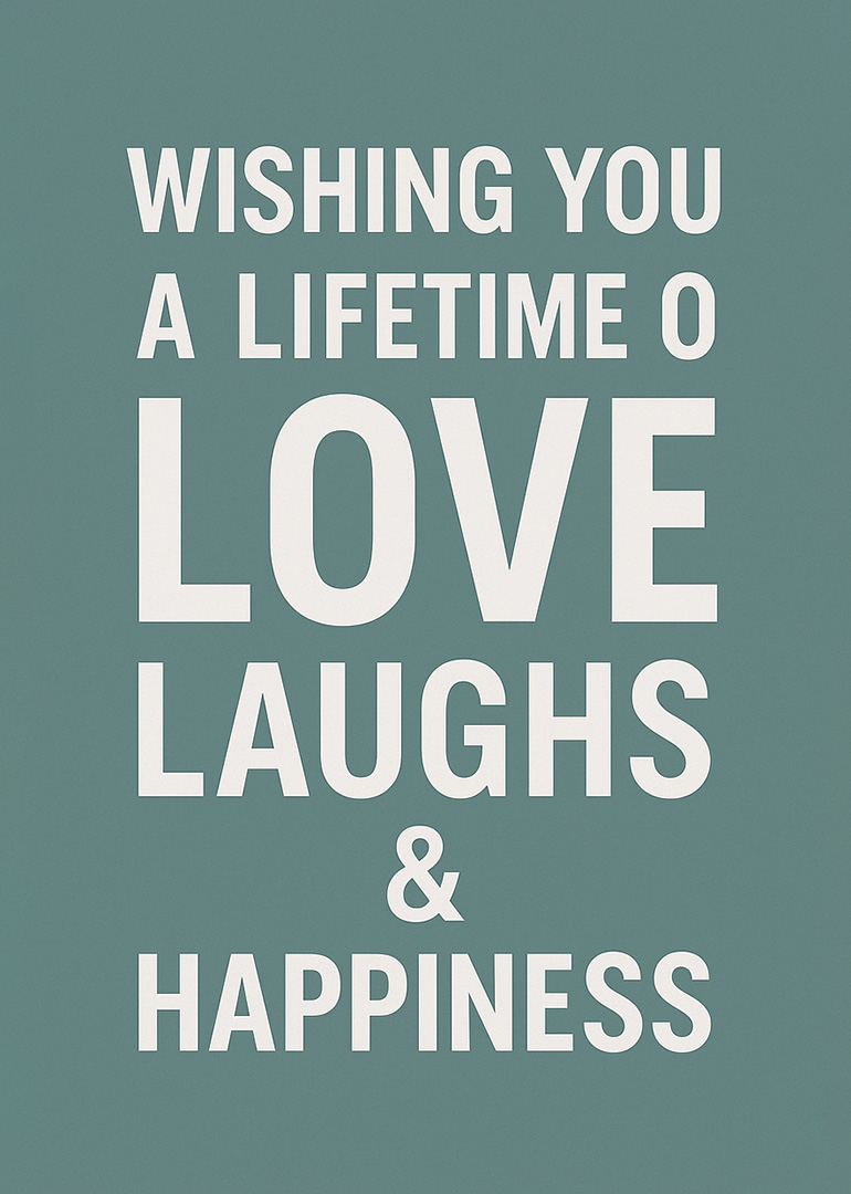 Card with text wishing a lifetime of love laughs and happiness on green background