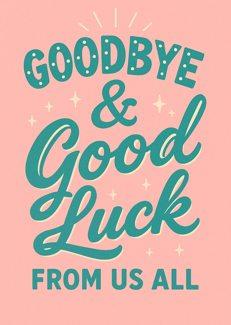 Pink card with teal Goodbye and Good Luck wording and From Us All message.